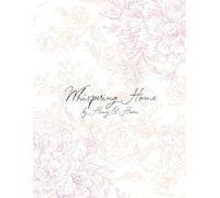 Whispering Home: A Homemaker’s Journal for Planning, Meal Prep & Daily Rhythms: A Planner with Routines, Cleaning Schedules, Meal Planning, 5-Minute Journaling & More (3 months, undated)