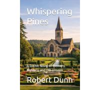 Whispering Pines: A Gothic Novel of Memory, Mystery, and the Unseen
