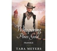 Whispering Pines Gold: Frankie (Whispering Pines Series)