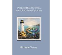 Whispering Sea:: Haven Isle, North Star Isle and Spiral Isle (The Whispering Sea Series)