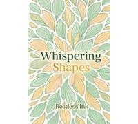 Whispering Shapes: 100 Intricate Zentangle Designs for Adults - A Stress Relief Coloring Book for Mindful Relaxation & Creative Pattern Art: A Calming ... of Elegant Abstract and Geometric Designs