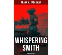 Whispering Smith (a Western Classic) (ebook)