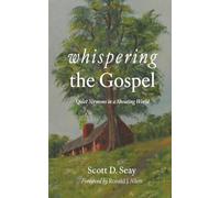 Whispering the Gospel: Quiet Sermons in a Shouting World