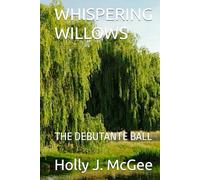 WHISPERING WILLOWS: THE DEBUTANTE BALL