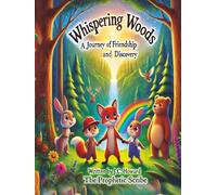 Whispering Woods: A Journey of Friendship and Discovery (Golden Threads: Stories of Kindness, Courage, and Curiosity)