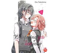 Whispering you a love song - Tome 01 (YURI)