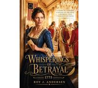 Whisperings of Betrayal: A Revolutionary Tale of Love, Loyalty, and Betrayal (The Books of Roy Andersen)