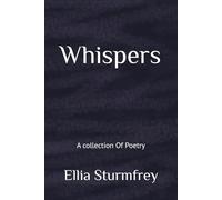 Whispers: A collection Of Poetry