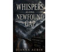 Whispers Along Newfound Gap (The Hauntings of the Smoky Mountains)