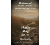 Whispers Along the Fen (Paranormal Podcast Detectives : A Series of Novellas ~ Quick to Read, Impossible to Forget)