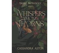 Whispers Among Thorns: A dark fantasy, forbidden romance between a human and fae (Deadly Fae Duology)