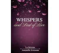 Whispers and dust of love. Ediz. italiana