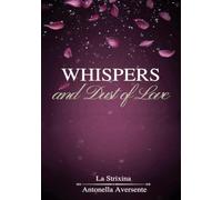 Whispers and dust of love. Ediz. italiana