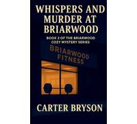 Whispers and Murder at Briarwood: Book 2 of the Briarwood Cozy Mystery Series