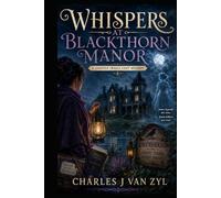 Whispers at Blackthorn Manor: A Ghostly Trails Cozy Mystery