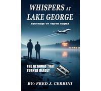 Whispers at Lake George: A Novel of Secrets, Family, and the Shadows That Follow | A Story of Loyalty, Legacy, and the Quiet Power of Truth | A ... and the Past (Brothers For The Truth)