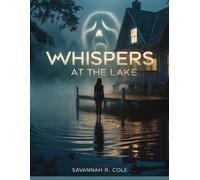 Whispers at the Lake: A Chilling Tale of Secrets, Shadows, and Second Chances