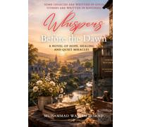 Whispers Before the Dawn: A Novel of Hope, Healing and Quiet Miracles