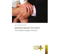 WHISPERS BEHIND THE PULPIT:: The Unspoken Struggles of Pastors
