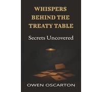 Whispers Behind the Treaty Table: Secrets Uncovered