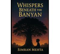 Whispers Beneath The Banyan