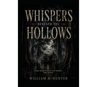 Whispers Beneath The Hollows: A Southern Gothic Psychological Horror Novel