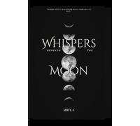 Whispers Beneath The Moon