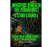 Whispers Beneath the Permafrost: Lovecraftian Horror Tales from the Siberian Wastes (Tales from Beneath)