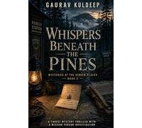Whispers Beneath the Pines: Mysteries of the Hidden Places Book 2: A Forest Mystery Thriller with a Missing Person Investigation