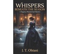 Whispers Beneath the Season: A Regency Paranormal Mystery: 4 (Murder Mystery)