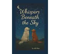 Whispers Beneath the Sky: For the Ones We Remember, and the Light That Returns (Harmony Park)