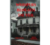 Whispers Beneath the Veil: "The Line Between the Living and the Dead Has Been Broken"