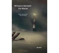 Whispers Beneath the Waves: When Legends Rise from the Deep