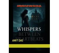 Whispers Between Heartbeats.: Sometimes Love Never Lets You Go.