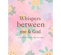 Whispers Between Me and God: A Journal of Sacred Conversations