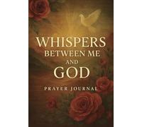 Whispers Between Me and GOD Prayer Journal