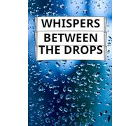 whispers between the drops: A rain of words