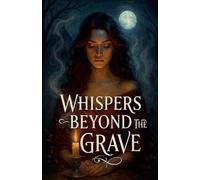 Whispers Beyond The Grave