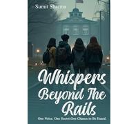 Whispers Beyond the Rails: One Voice. One Secret. One Chance to Be Heard.