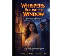 WHISPERS BEYOND THE WINDOW A Romantasy of Love, Envy, and Shadows That Followed Her Home: They Called Her Mad A Romantasy of Love, Envy, and Shadows (Whispers of Wounded Hearts Series)