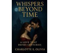 Whispers Beyond Time: A Love That Defies Centuries