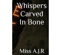 Whispers Carved In Bone