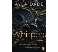 WHISPERS. Die Wahrheit wird dich zerstören: Roman. Spannung und Spice von der Bestsellerautorin