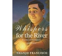 Whispers for the River: Poems of Guidance and Grace