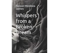 Whispers from a Broken Dream