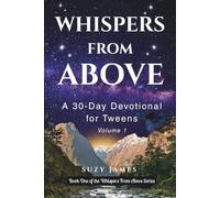 Whispers From Above: A 30-Day Devotional For Tweens
