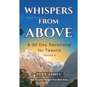 Whispers From Above: A 30-Day Devotional for Tweens