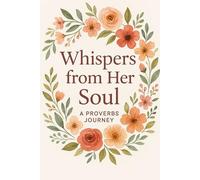 Whispers from Her Soul: A Proverbs Journey