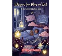 Whispers from Mom and Dad: 10 Heartwarming Bedtime Tales
