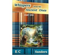 Whispers from the Ancient Ones: Part One: 2 (Pass It on)
